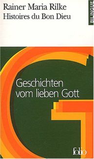 Histoires du Bon Dieu/Geschichten vom lieben Gott - Rainer Maria Rilke