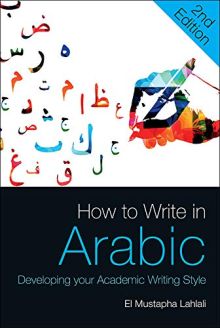 How to Write in Arabic: Developing Your Academic Writing Style 