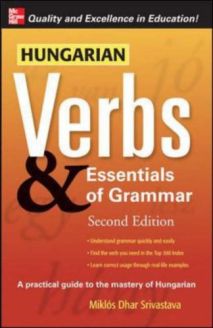 Hungarian Verbs & Essentials of Grammar, Second Edition