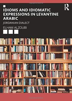Idioms and Idiomatic Expressions in Levantine Arabic, Jordanian Dialect, 1st Edition
