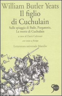 Il figlio di Cuchulain/The Son of Cuchulain - William Butler Yeats