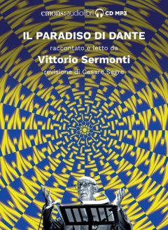Il Paradiso di Dante raccontato da Vittorio Sermonti 