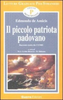 Il Piccolo Patriota Padovano - Edmondo De Amicis 