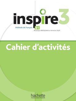 Inspire 3 Cahier d'activités + audio en téléchargement: Méthode de français