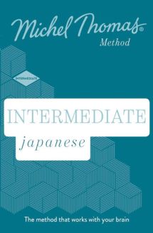 Intermediate Japanese (Learn Japanese with the Michel Thomas Method)