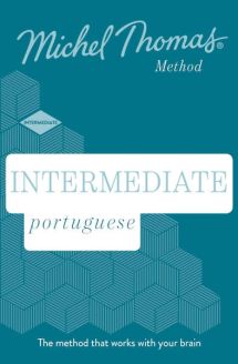 Intermediate Portuguese (Learn Portuguese with the Michel Thomas Method)