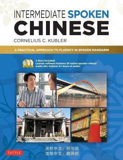 Intermediate Spoken Chinese: A Practical Approach to Achieving Fluency in Spoken Mandarin (DVD and MP3 Audio CD Included)