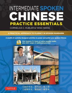 Intermediate Spoken Chinese Practice Essentials: A Practical Approach to Achieving Fluency in Spoken Mandarin