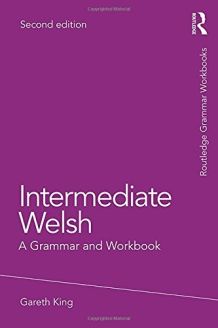 Intermediate Welsh: A Grammar and Workbook