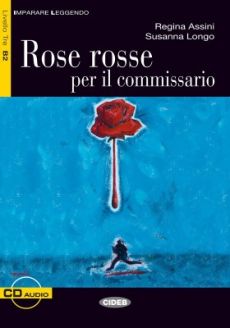 Rose rosse per il commissario - Regina Assini, Susanna Longo