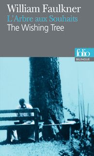 L'Arbre aux Souhaits/The Wishing Tree by William Faulkner