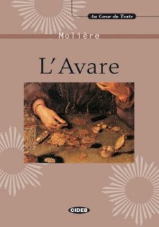 L'Avare (Au coeur du texte) - Molière