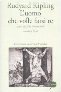 L'uomo che volle farsi re/The Man Who Would Be King - Rudyard Kipling