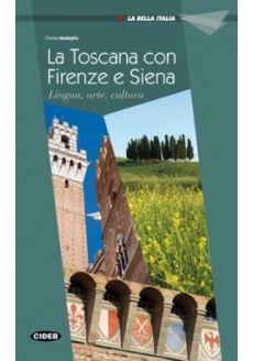 La Bella Italia: La Toscana con Firenze e Siena - Cinzia Medaglia