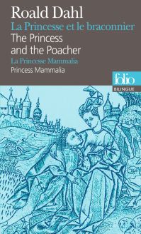 La Princesse et le braconnier/The Princess and the Poacher – La Princesse Mammalia/Princess Mammalia by Roald Dahl