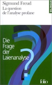 La Question de l'analyse profane/Die Frage der Laienanalyse - Sigmund Freud