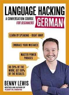Language Hacking German (Learn how to speak German - right away)