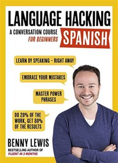 Language Hacking Spanish (Learn how to speak Spanish - right away)