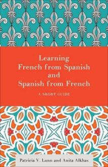 Learning French from Spanish and Spanish from French: A Short Guide