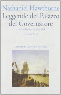 Leggende del Palazzo del Governatore/Legends of the Province House - Nathaniel Hawthorne