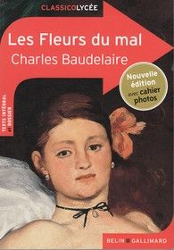 Les Fleurs Du Mal - Charles Baudelaire - Gallimard Classico Lycée