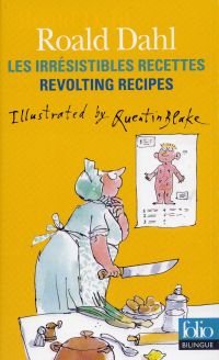 Les irrésistibles recettes/Revolting Recipes by Roald Dahl