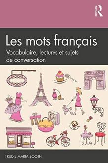 Les mots français: Vocabulaire, lectures et sujets de conversation