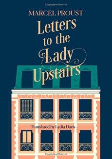 Letters to the Lady Upstairs by Marcel Proust