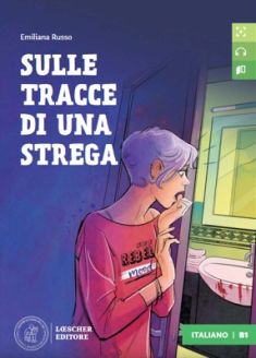 Letture graduate di italiano per stranieri: Sulle tracce di una strega. Libro + digitale