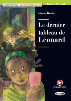 French Graded Reader (Easy Reader): Lire et s'entraîner - Compétences de la Vie: Le dernier tableau de Leonard + Audio + App