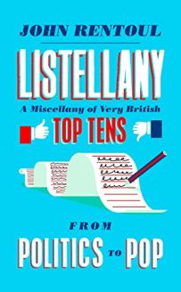 Listellany: A Miscellany of Very British Top Tens, from Politics to Pop