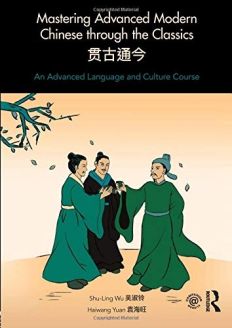Mastering Advanced Modern Chinese through the Classics