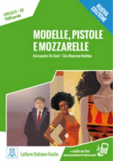Modelle, pistole e mozzarelle - Alessandro De Giuli, Ciro Massimo Naddeo