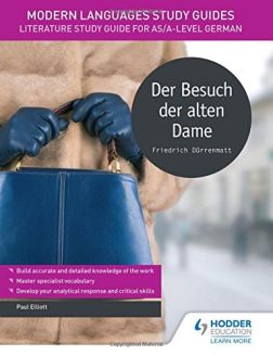 Modern Languages Study Guides: Der Besuch der alten Dame: Literature Study Guide for AS/A-level German (Film and literature guides)