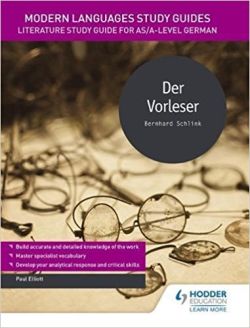 Modern Languages Study Guides: Der Vorleser: Literature Study Guide for AS/A-level German (Film and literature guides)