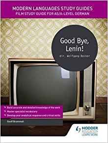 Modern Languages Study Guides: Good Bye, Lenin!: Film Study Guide for AS/A-level German (Film and literature guides) 