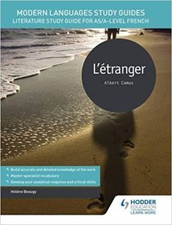Modern Languages Study Guides: L'étranger: Literature Study Guide for AS/A-level French (Film and literature guides) 
