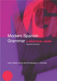 Modern Spanish Grammar: A Practical Guide, 2nd Edition by Juan Kattan-Ibarra and Christopher Pountain