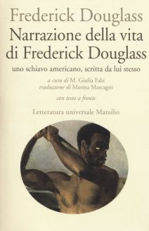 Narrazione della vita di Frederick Douglass/ Narrative of the Life of Frederick Douglass, an American Slave - Frederick Douglass