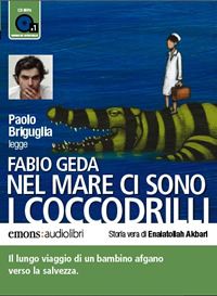 Nel mare ci sono i coccodrilli - Fabio Geda