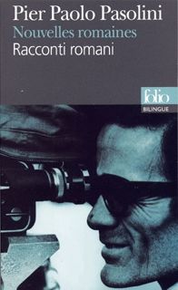 Nouvelles romaines/Racconti romani - Pier Paolo Pasolini
