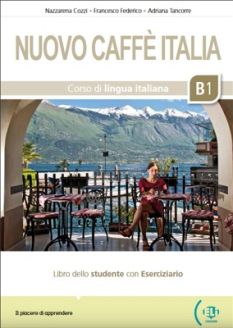 Nuovo Caffè Italia: Libro dello studente con Eserciziario + MP3 audio + libro digitale B1