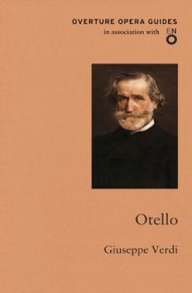 Overture Opera Guides: Otello - Giuseppe Verdi