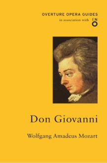 Overture Opera Guides: Don Giovanni by Wolfgang Amadeus Mozart
