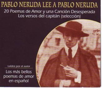 Pablo Neruda lee a Pablo Neruda 
