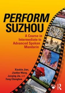 Perform Suzhou - A Course in Intermediate to Advanced Spoken Mandarin