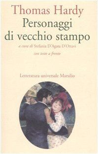 Personaggi di vecchio stampo/A Few Crusted Characters - Thomas Hardy