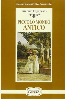 Piccolo mondo antico - Antonio Fogazzaro