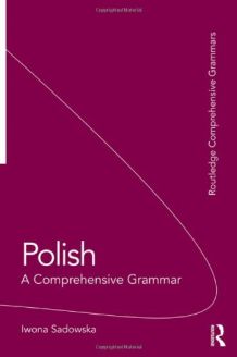 Polish: A Comprehensive Grammar