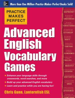 Practice Makes Perfect: Advanced English Vocabulary Games by Chris Gunn